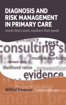 Diagnosis and Risk Management in Primary Care : Words That Count, Numbers That Speak