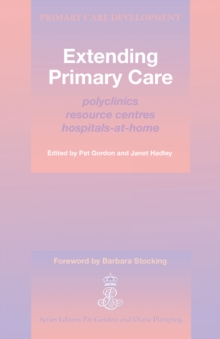 Extending Primary Care : Polyclinics, Resource Centres, Hospital-at-Home