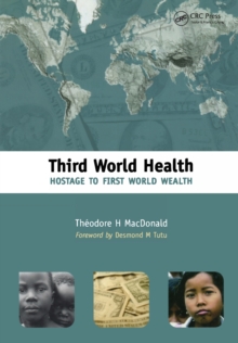 Third World Health : Hostage to First World Wealth