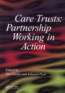 Care Trusts : Partnership Working in Action