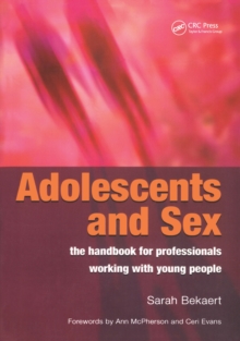 Adolescents and Sex - The Handbook for Professionals Working With Young People