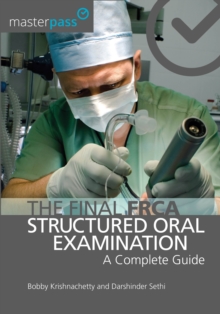 The Final FRCA Structured Oral Examination : A Complete Guide