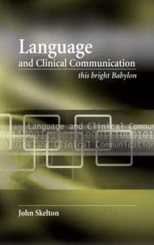 Language and Clinical Communication : This Bright Babylon