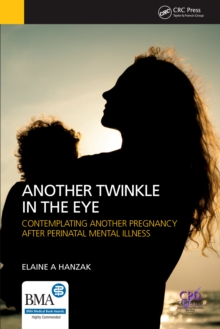 Another Twinkle in the Eye : Contemplating Another Pregnancy After Perinatal Mental Illness