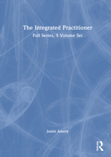 The Integrated Practitioner : Full Series, 5 Volume Set