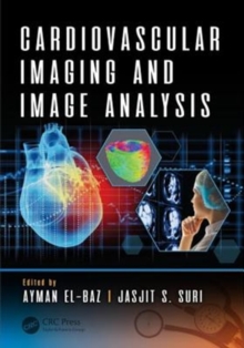 Cardiovascular Imaging and Image Analysis, Hardback Book Cardiovascular Imaging and Image Analysis, Hardback Book