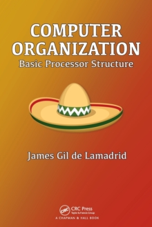 Computer Organization : Basic Processor Structure, Paperback / softback Book Computer Organization : Basic Processor Structure, Paperback / softback Book