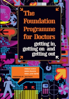 The Foundation Programme for Doctors : Getting in, Getting on and Getting Out