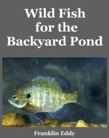 Wild Fish for the Backyard Pond