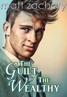 Guilt Of The Wealthy : The Billionaire Bachelor Series, #1