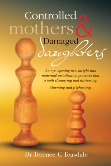 Controlled Mothers and Damaged Daughters