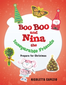 Boo Boo and Nina the Inseparable Friends : Prepare for Christmas