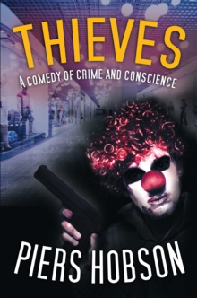 Thieves : A Comedy of Crime and Conscience