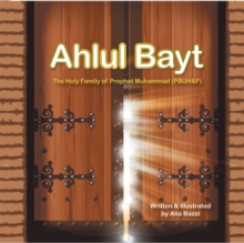 Ahlul Bayt : The Holy Family of Prophet Mohammad (Pbuh&F)