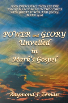 Power and Glory Unveiled in Mark'S Gospel