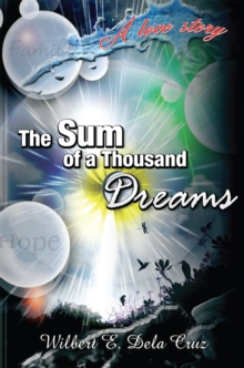 The Sum of a Thousand Dreams : A Love Story