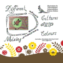 Different Cultures, Mixing Colours : Australian Aboriginal Colouring in Book with a Difference