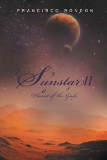 Sunstar Ii : Planet of the Gods