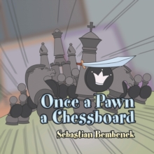 Once a Pawn a Chessboard