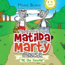 'The Adventures of Matilda and Marty Mouse : "At the Seaside"