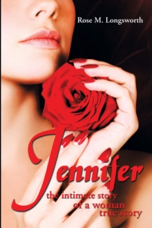 Jennifer the Intimate Story of a Woman : True Story