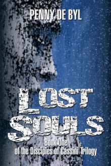 Lost Souls : Book One of the Disciples of Cassini Trilogy