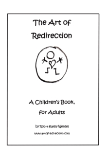 The Art of Redirection : A Children'S Book, for Adults