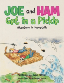 Joe and Ham Get in a Pickle : Adventures in Marketville