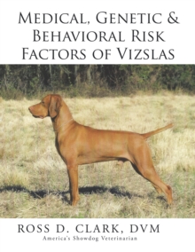 Medical, Genetic & Behavioral Risk Factors of Vizslas