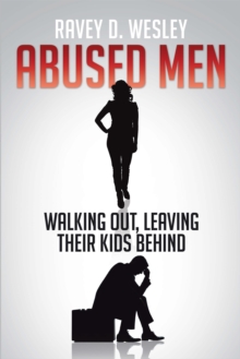 Abused Men Walking Out, Leaving Their Kids Behind