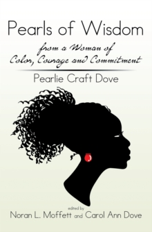 Pearls of Wisdom from a Woman of Color, Courage and Commitment:  Pearlie Craft Dove