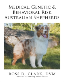 Medical, Genetic & Behavioral Risk Factors of Australian Shepherds