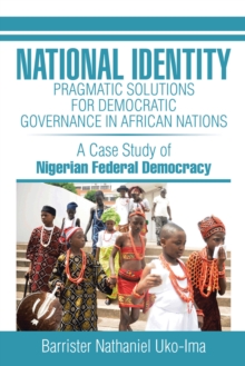 National Identity : Pragmatic Solutions for Democratic Governance in African Nations