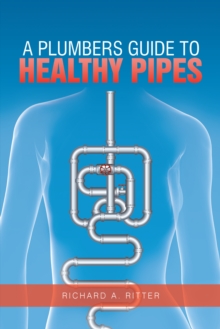 A Plumbers Guide to Healthy Pipes