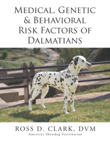 Medical, Genetic & Behavioral Risk Factors of  Dalmatians