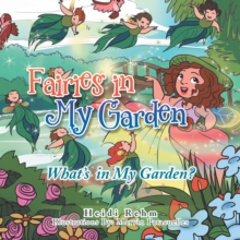 Fairies in My Garden : What'S in My Garden?