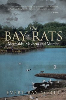 The Bay Rats : Mermaids, Mayhem, and Murder