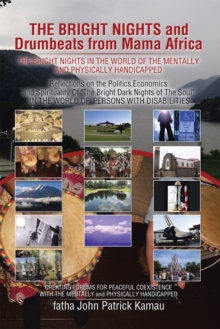 The Bright Nights and Drumbeats from Mama Africa : The Bright Nights in the World of the Mentally and Physically Handicapped