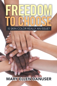 Freedom to Choose : Is Skin Color Really an Issue?