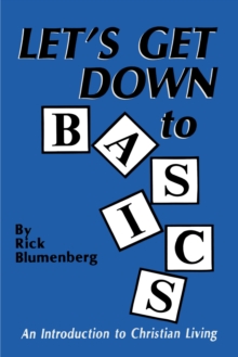 Let'S Get Down to Basics : An Introduction to Christian Living