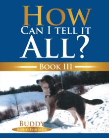 How Can I Tell It All? : Buddy Happily Ever After