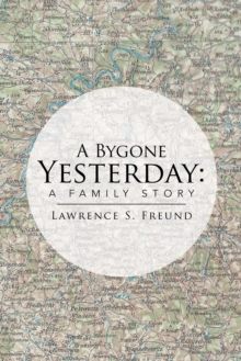 A Bygone Yesterday: a Family Story