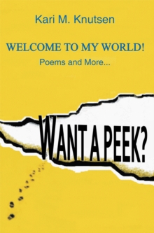 Want a Peek? : Welcome to My World! Poems and More...