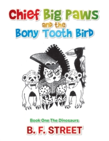 Chief Big Paws and the Bony Tooth Bird