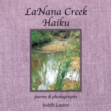 Lanana Creek Haiku : Poems & Photographs