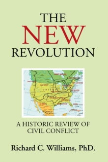 The New Revolution : A Historic Review of Civil Conflict