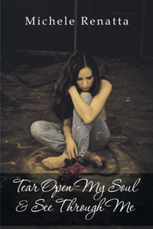 Tear Open My Soul & See Through Me