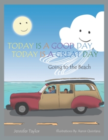 Today Is a Good Day, Today Is a Great Day : Going to the Beach