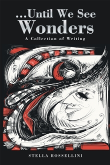 ...Until We See Wonders : A Collection of Writing