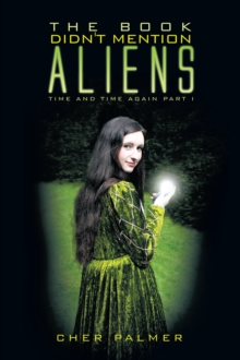 The Book Didn't Mention Aliens : Time and Time Again Part I